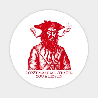 Teach' You A Lesson Blackbeard Magnet